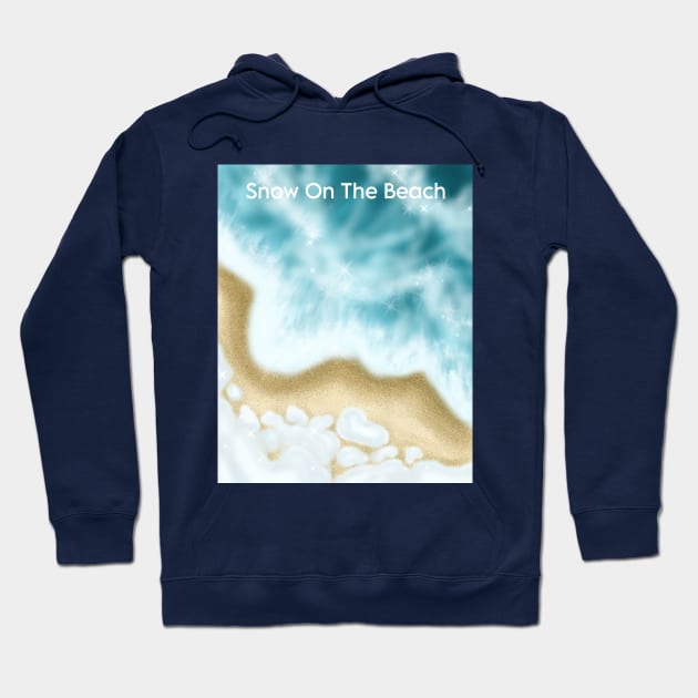 SNOW ON THE BEACH TITLE Hoodie by ulricartistic